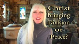 Does Jesus bring Division or Peace?