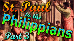 St. Paul's Letter to the Philippians (Part 3)