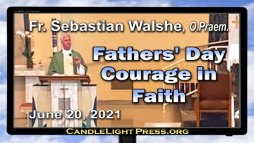 Courage in Faith (Fathers' Day Homily)