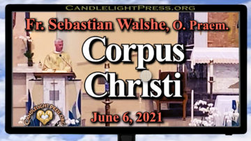 Fr. Sebastian - Corpus Christi (June 6, 2021)