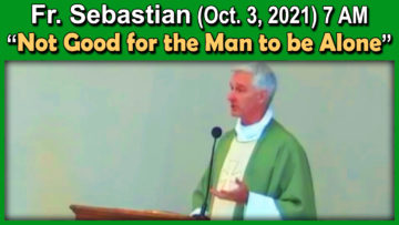 Fr. Sebastian - Not Good for Man to be Alone