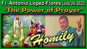 Fr. Antonio on the Power of Prayer (July 24, 2022)