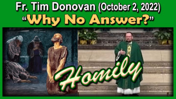 Fr. Tim Donovan on Why No Answer, Lord?