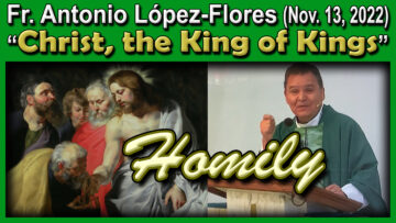 Fr. Antonio on Christ, the King of Kings (Nov. 13, 2022)