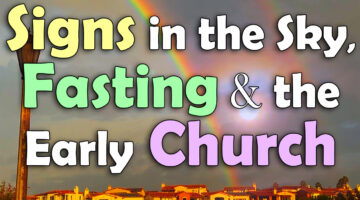 Signs in the Sky, Fasting, the Early Church and the Didache