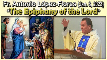 Jan. 8, 2023 - homily Fr. Antonio on the Feast of the Epiphany