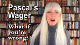Place Your Bet - Pascal's Wager -What if you're Wrong?