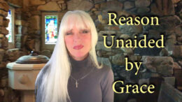 Reason Unaided by Grace