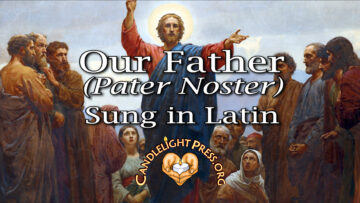 The Our Father (Pater Noster) Sung in Latin
