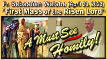Fr. Sebastian on The First Mass of the Risen Lord