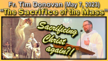 Fr. Tim on the Holy Sacrifice of the Mass