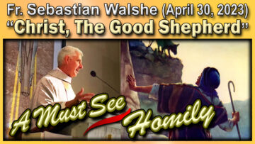 Fr. Sebastian - The Good Shepherd (2023-04-30)