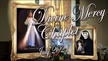 The Divine Mercy Chaplet, July 2021