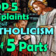 Top 5 Complaints About Catholicism (Part 1)
