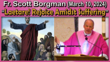 Fr. Scott - Laetare Sunday, Rejoice!