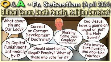 Catholic Answers (April) with Fr. Sebastian Walshe