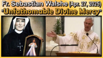 Fr. Sebastian - St. Faustina and Divine Mercy Sunday