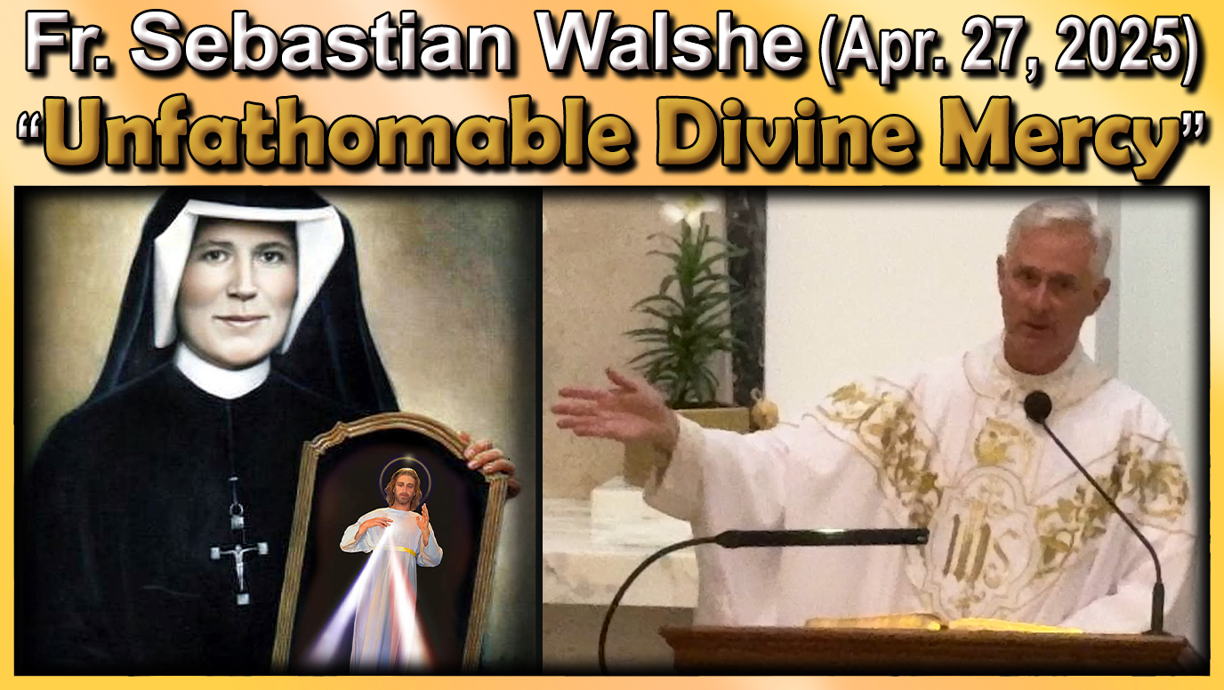 Fr. Sebastian - St. Faustina and Divine Mercy Sunday