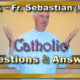 Catholic Answers (May 2025) with Fr. Sebastian Walshe