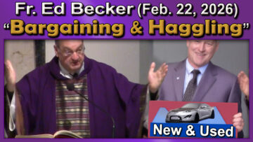 Feb. 22, 2026 - Fr. Ed Becker on Haggling (7 AM Mass)