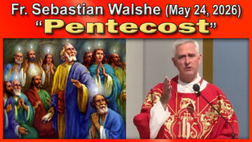 May 24, 2026 - Fr. Sebastian - Pentecost (11 AM)