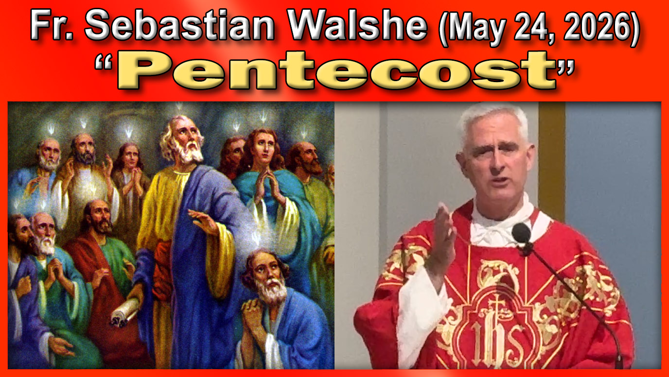 May 24, 2026 - Fr. Sebastian - Pentecost (11 AM)