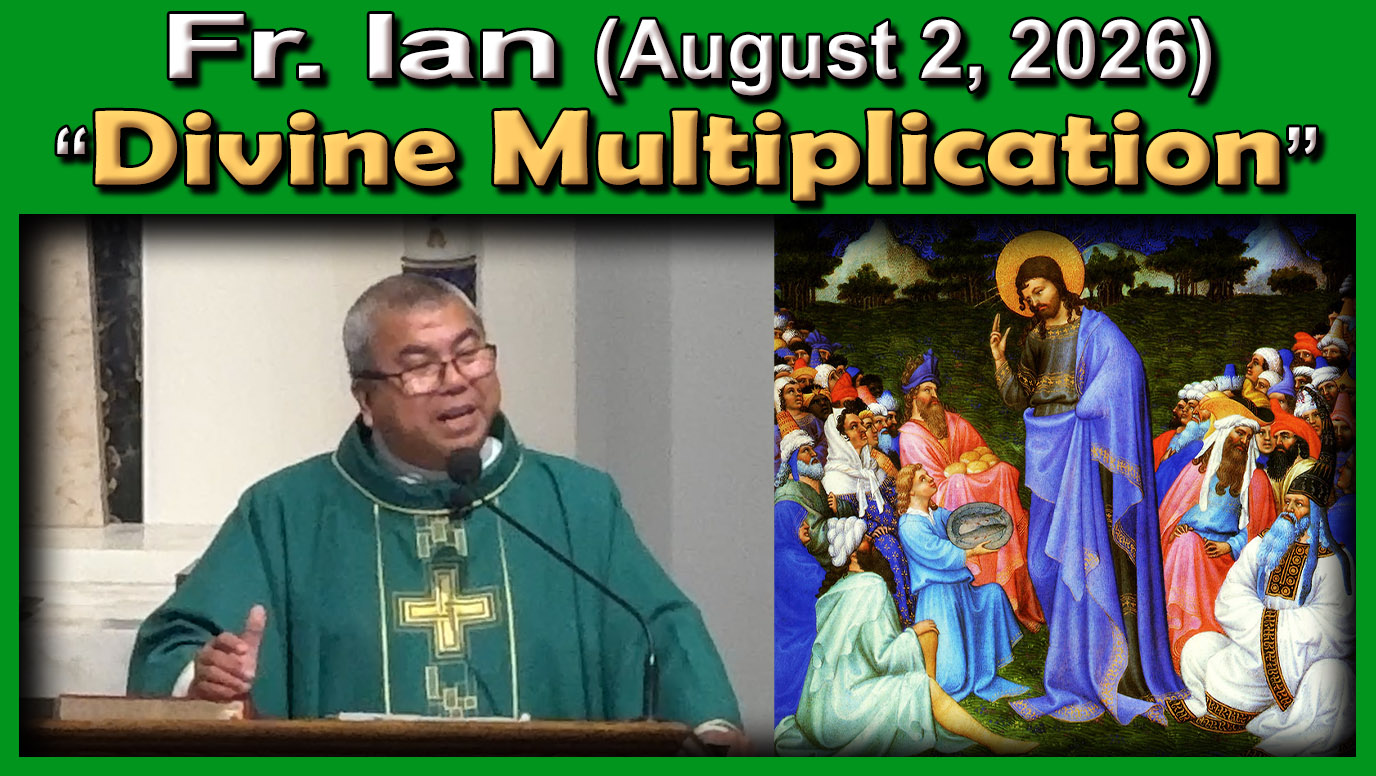Aug. 8, 2026 - Fr. Ian on Divine Multiplication (7 AM)