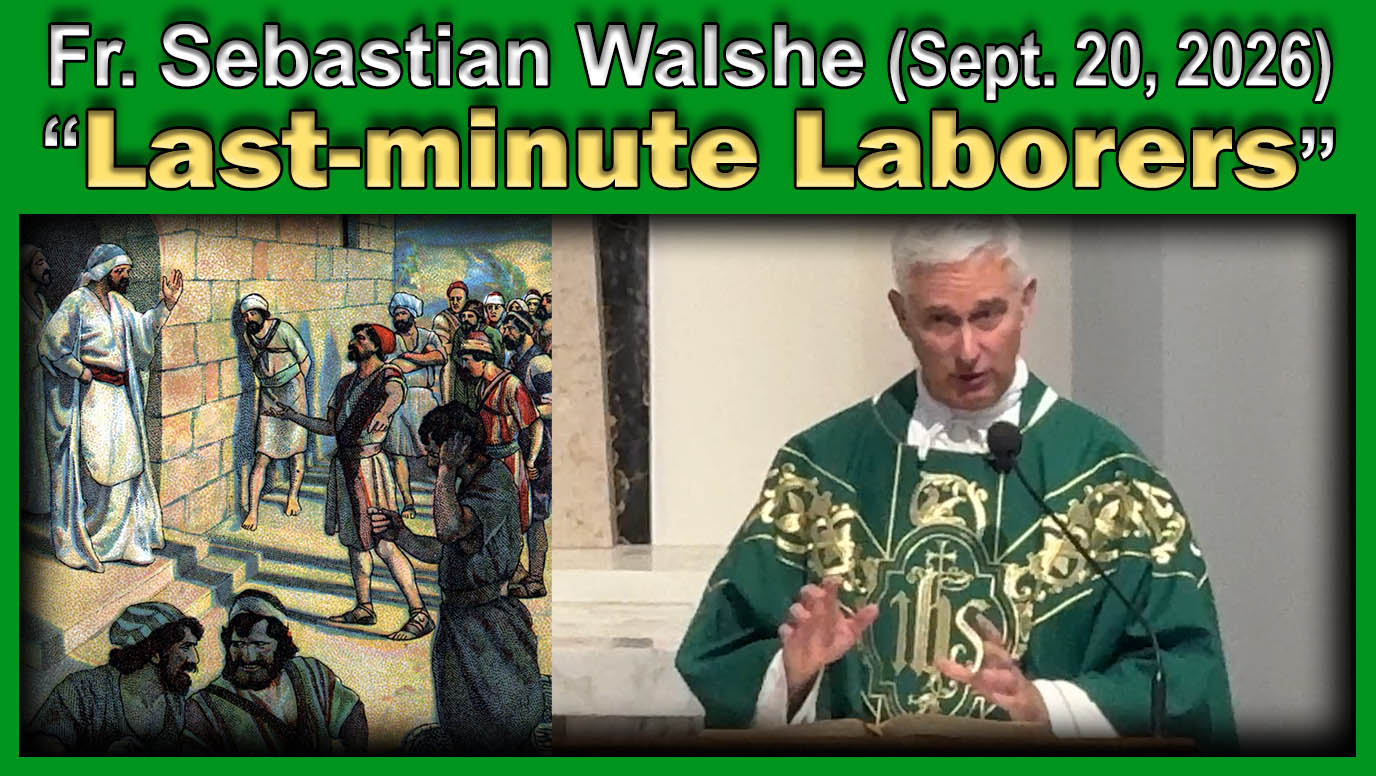 Sept. 20, 2026 Fr. Sebastian - Last-minute Laborers and God's Mercy 9AM