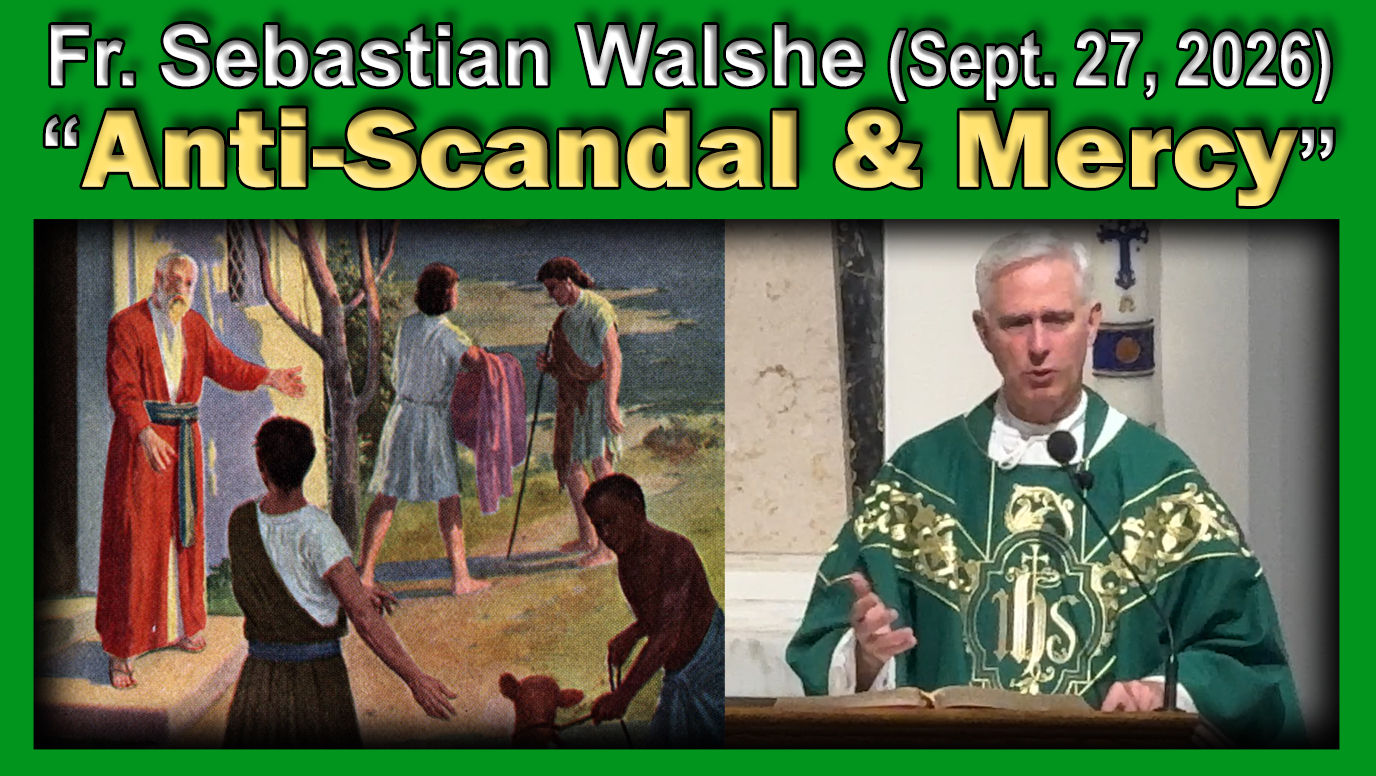 Sept. 27, 2026 - Fr. Sebastian on Anti-Scandal & Mercy (7 AM Mass / 21 minutes)