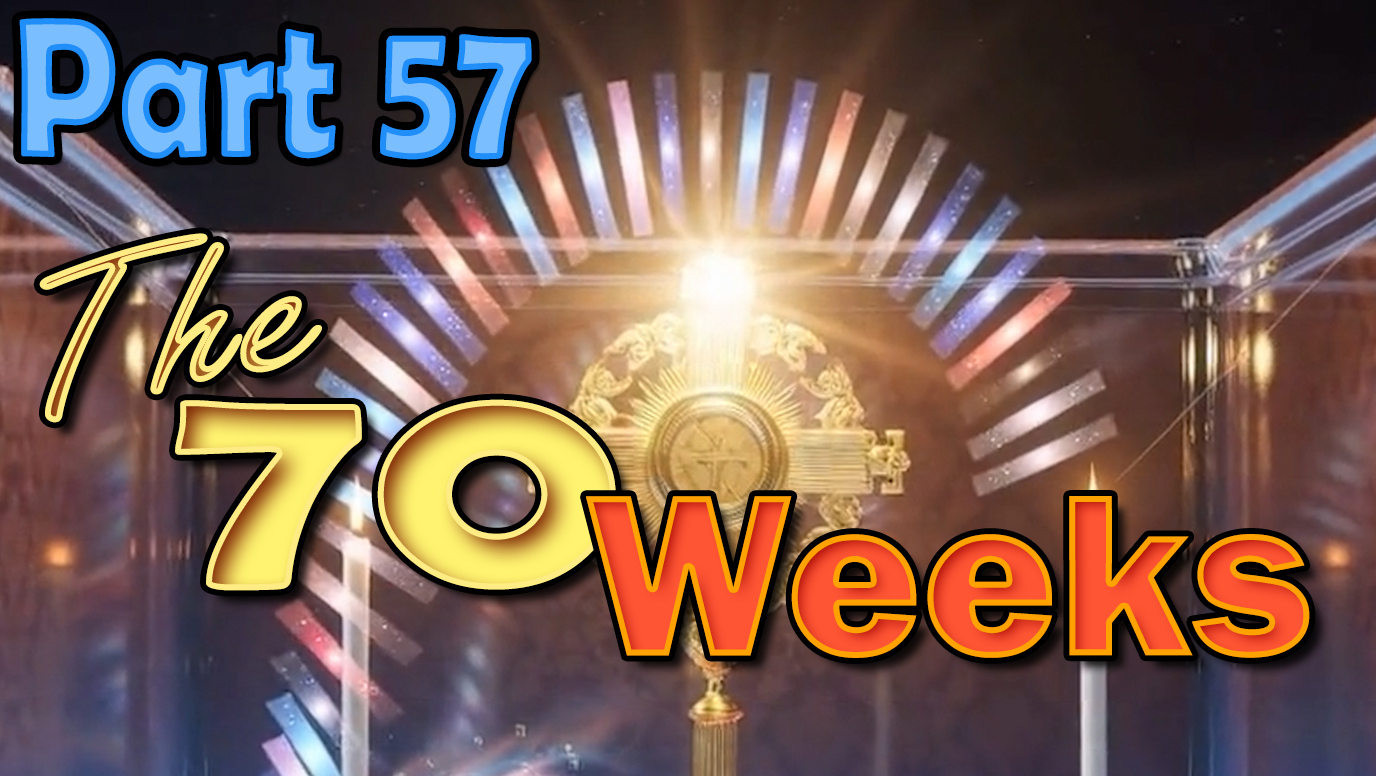 Part 57 - The Seventy Weeks (22 minutes, 2026-10-16)